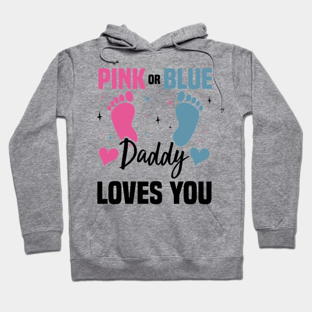 Pink or Blue Daddy Loves You, Gender Reveal And Baby Gender Hoodie by BenTee